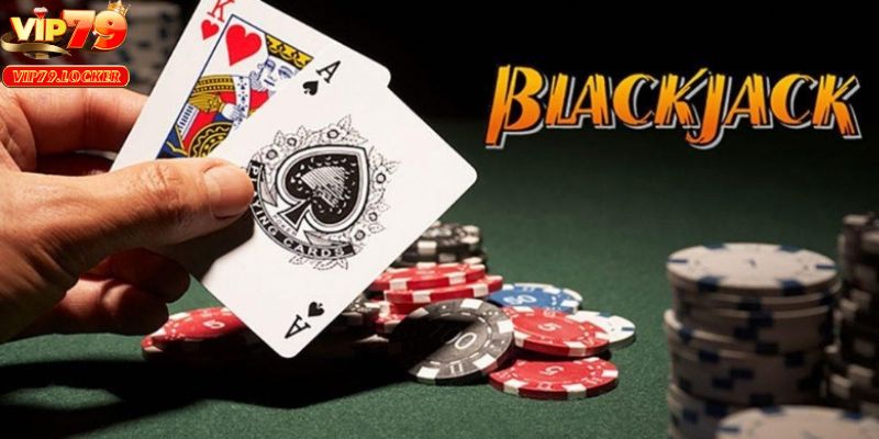 Nắm chắc luật chơi blackjack để gia tăng chiến thắng