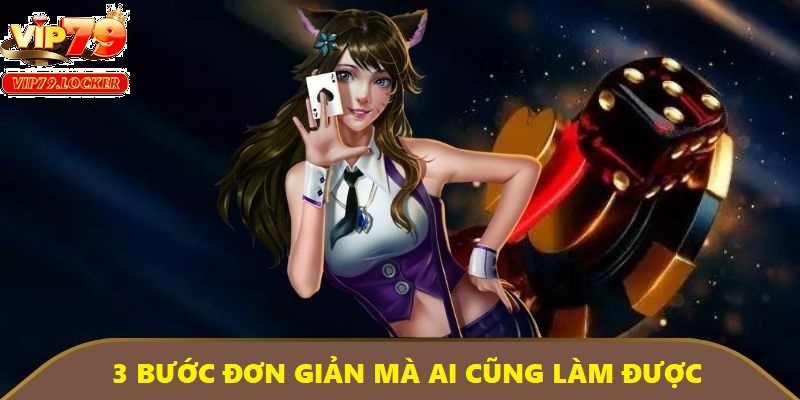 Chỉ với 3 bước, người chơi đã có thể tận hưởng kết quả mà mình đạt được