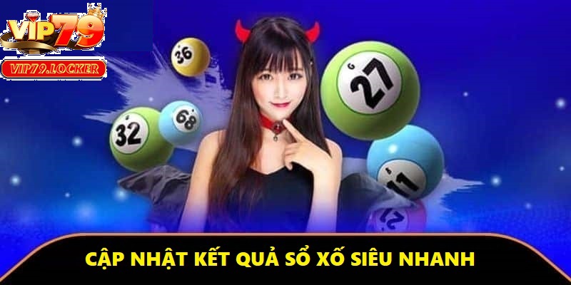 Tốc độ cập nhật kết quả xổ số Miền Bắc cực kỳ nhanh chóng và chính xác