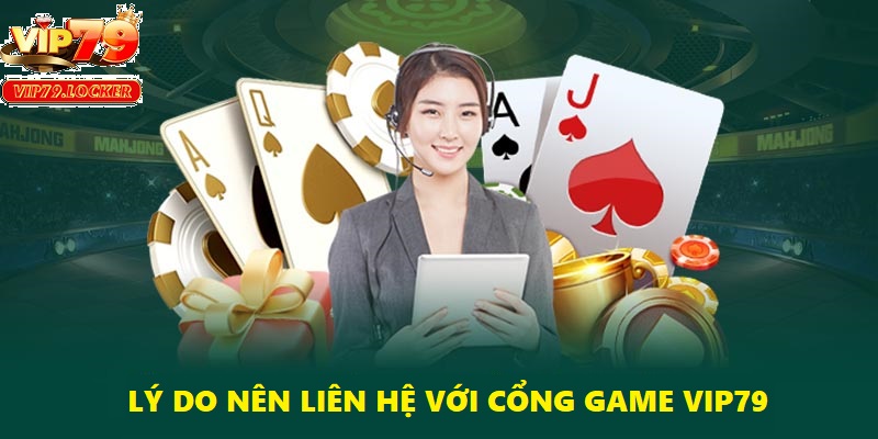 Liên hệ CSKH Vip79 để trải nghiệm giải trí không bị gián đoạn